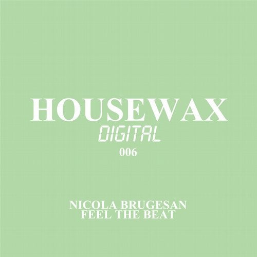 Nicola Brugesan – Feel The Beat [HWXD006]